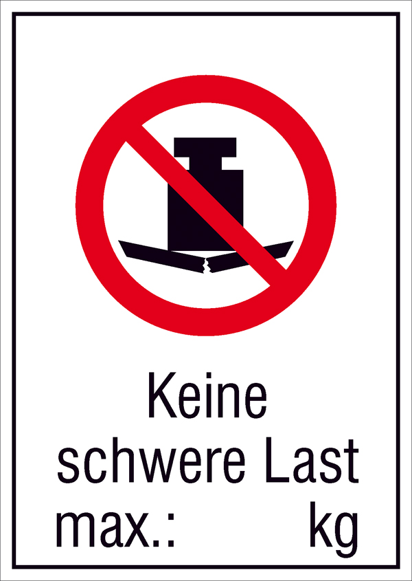 Keine schwere Last,  max.:   kg  (Kombischild)